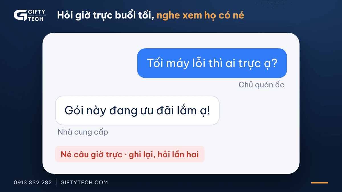 Khung chat: bên phải, chủ quán ốc hỏi tối máy lỗi thì ai trực; bên trái, nhà cung cấp chỉ đáp gói đang ưu đãi; chip đỏ ghi né câu giờ trực, ghi lại để hỏi lần hai
